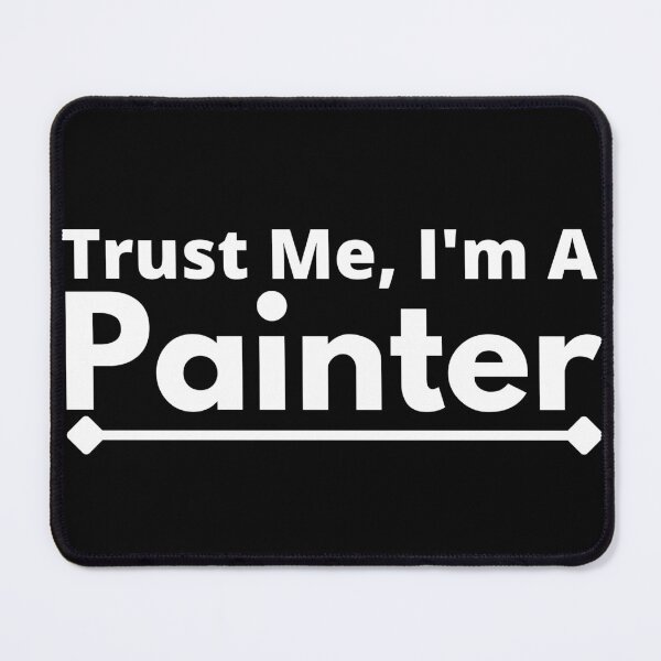 Item preview, Trust Me, I'm A painter designed and sold by T-shirtgallery.