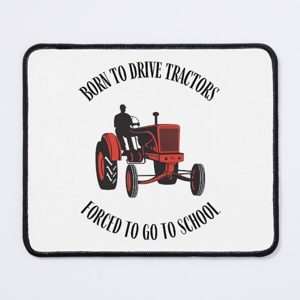 Item preview, Born to Drive Tractors, Forced to go to School Funny designed and sold by HQ Prints.