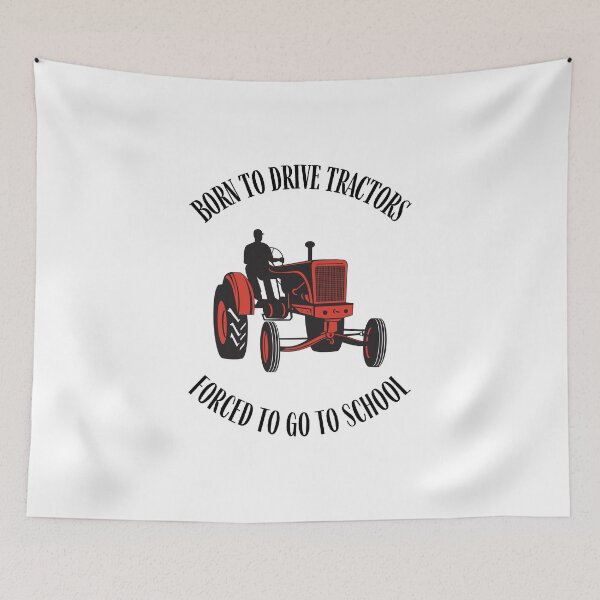 Item preview, Born to Drive Tractors, Forced to go to School Funny designed and sold by HQ Prints.