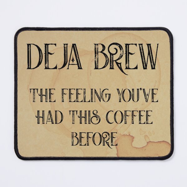 Item preview, Deja Brew - The feeling you've had this coffee before designed and sold by SouthernSassArt.