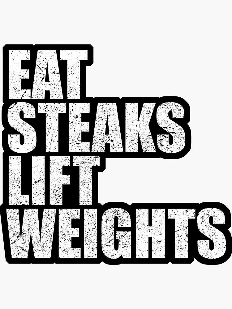 lift weights eat steaks t shirt