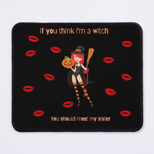 Item preview, If you think, I'm a witch, you should meet my sister designed and sold by Sultanolife.