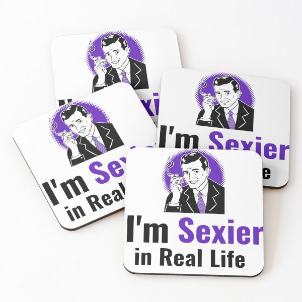 Item preview, I'm Sexier in Real Life designed and sold by HazardPaay.