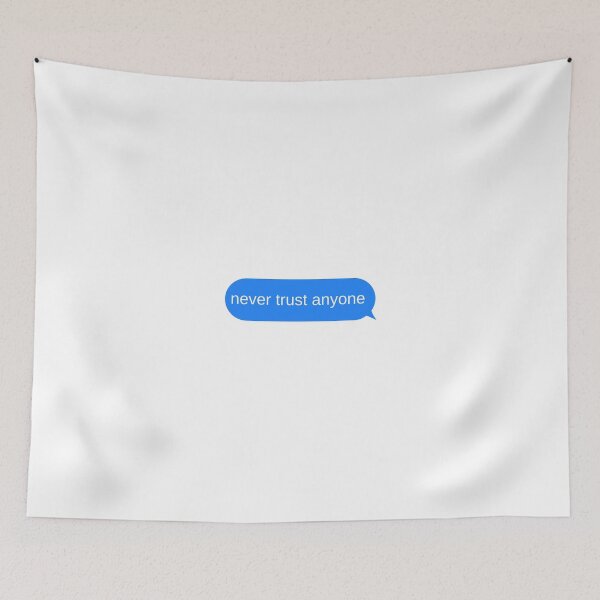Item preview, Never Trust Anyone Text Message Bubble Design  designed and sold by choceclairs.