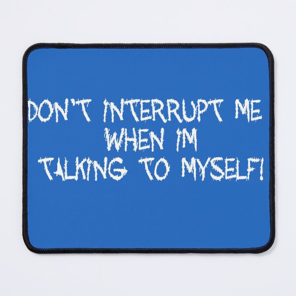 Item preview, Don't Interrupt! designed and sold by Clintpix.