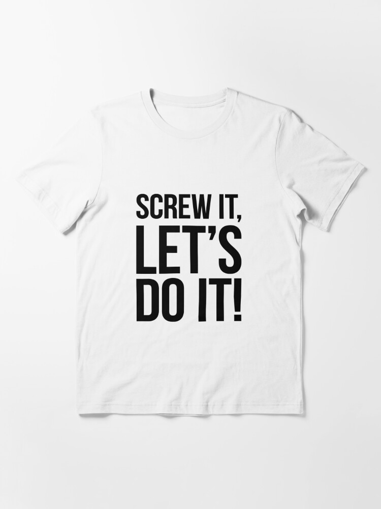 screw it shirt