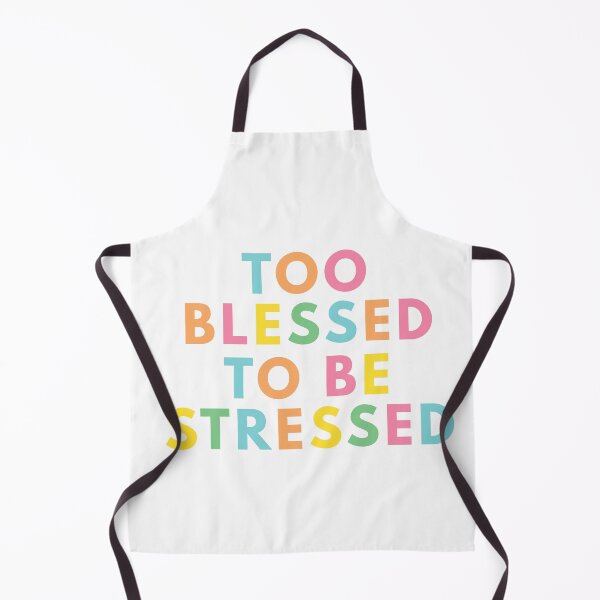 Item preview, Too Blessed To Be Stressed designed and sold by ilustraliza.