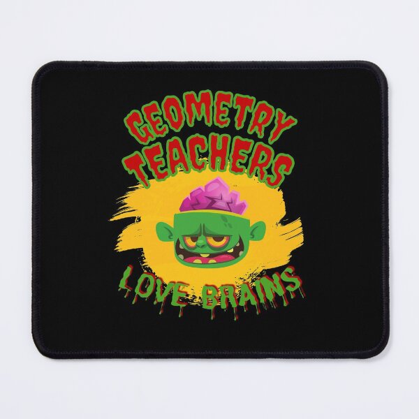 Item preview, Geometry Teachers Love Brains designed and sold by DKVanOss.