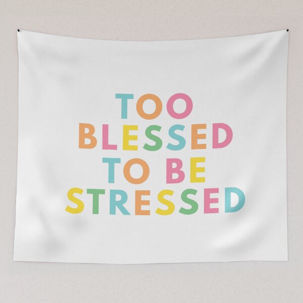 Item preview, Too Blessed To Be Stressed designed and sold by ilustraliza.