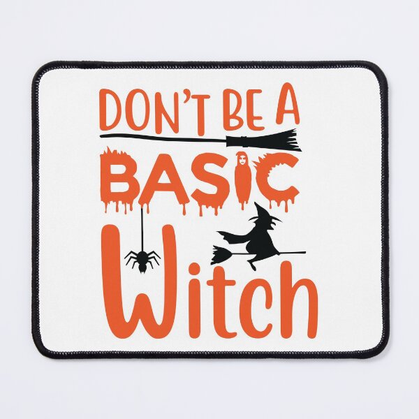 Item preview, Don't Be A Basic Witch designed and sold by TEEHEESHOPPER.