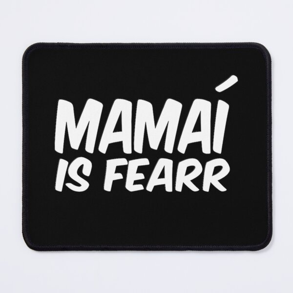 Item preview, Mamaí is fearr designed and sold by JockDove.
