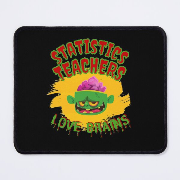 Item preview, Statistics Teachers Love Brains designed and sold by DKVanOss.