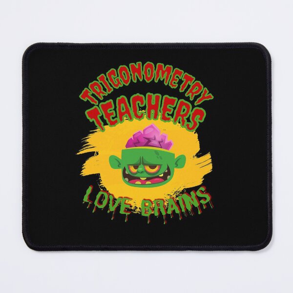 Item preview, Trigonometry Teachers Love Brains designed and sold by DKVanOss.