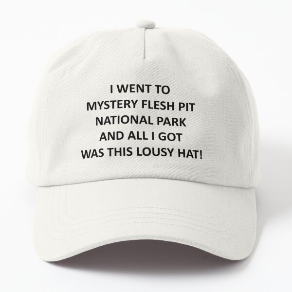 Aperçu de l'œuvre Chapeau Mystery Flesh Pit National Park créée et vendue par ya-boi-brian.