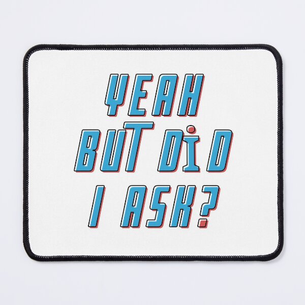 Item preview, Yeah But Did I Ask designed and sold by Rulaly.