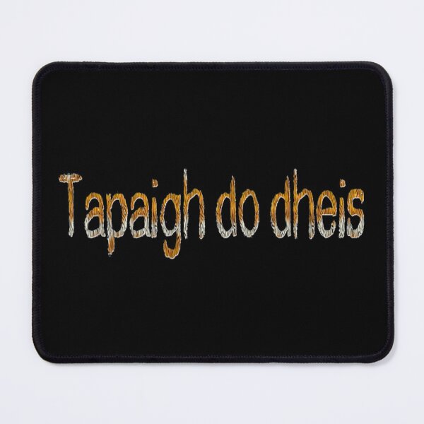 Item preview, Tapaigh do dheis designed and sold by JockDove.
