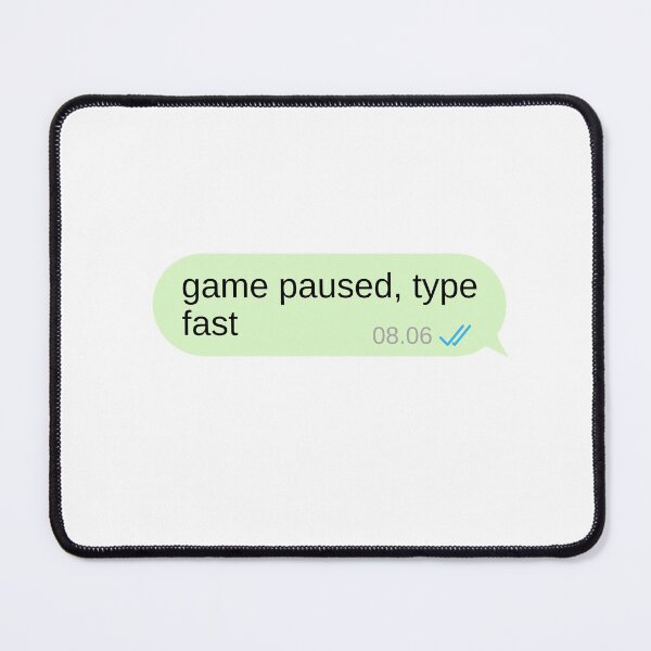Item preview, Game Paused Type Fast Text Message Bubble Design designed and sold by choceclairs.