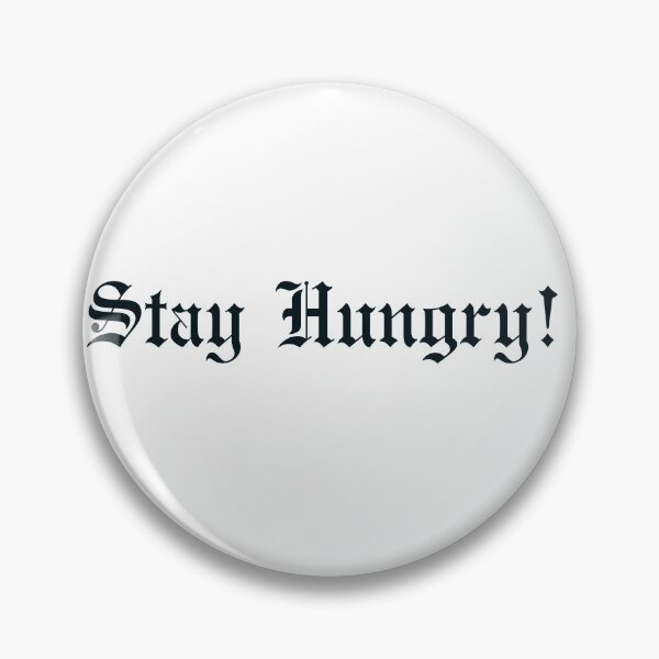 Item preview, Stay Hungry - BLACK designed and sold by Hell-Prints.