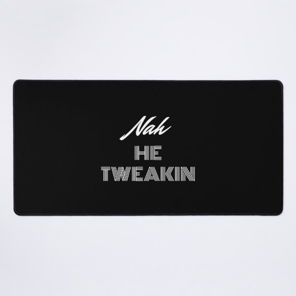 Item preview, Nah He Tweakin designed and sold by AliensWin.