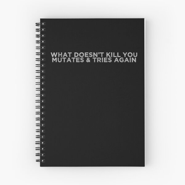 Item preview, What Doesn't Kill You Mutates And Tries Again designed and sold by weirdcountry.