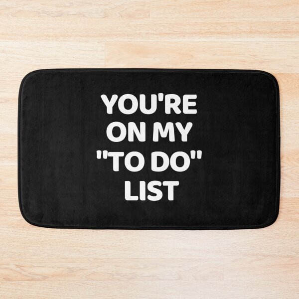 Item preview, You're On My To Do List, designed and sold by smart Mahdi.