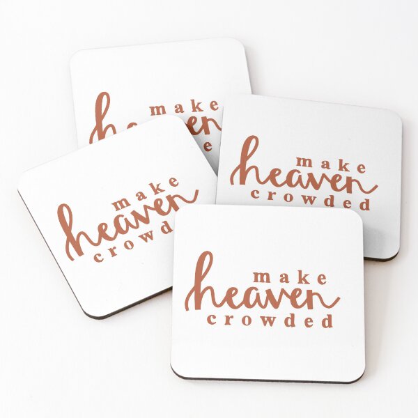 Item preview, Make Heaven Crowded designed and sold by katiefurrer.