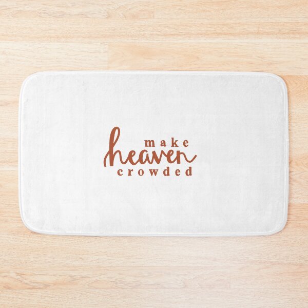 Item preview, Make Heaven Crowded designed and sold by katiefurrer.