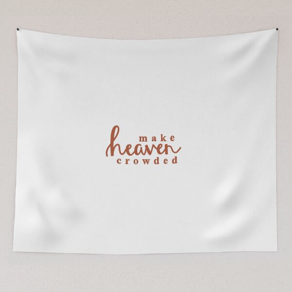 Item preview, Make Heaven Crowded designed and sold by katiefurrer.
