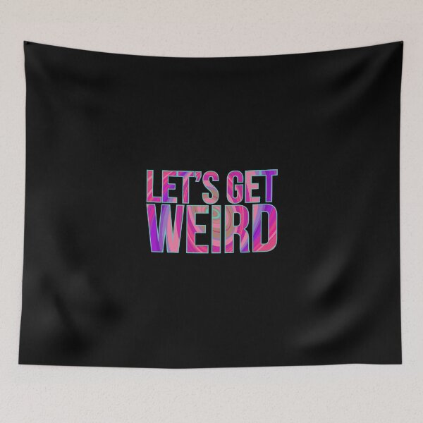 Item preview, Lets Get Weird Gift Colorful Tie Dye Trippy designed and sold by elamlakini.