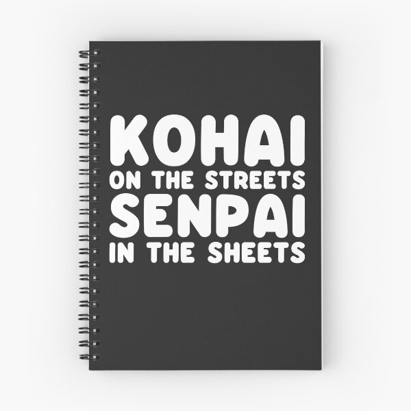 Item preview, Kohai on the Streets Senpai in the sheets Anime Pun designed and sold by AweSoMe Shirts.