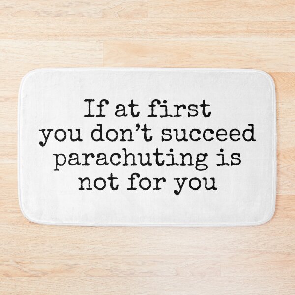Item preview, If at first you don't succeed, parachuting is not for you designed and sold by MuggyandMo.