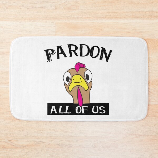 Item preview, Thanksgiving Turkey Pardon All Us designed and sold by lesrubadesigns.