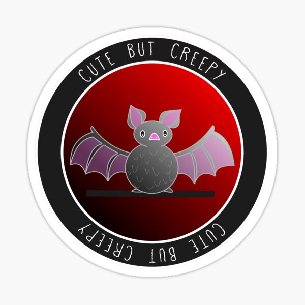 Cute but Creepy bat Sticker