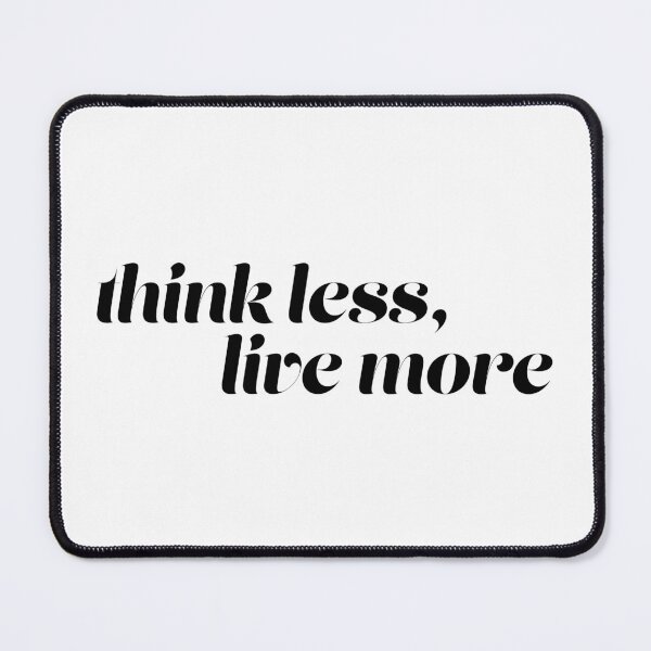 Item preview, Think less, live more - simple motivational words designed and sold by essjaydesigns.