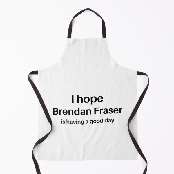 Item preview, I hope Brendan Fraser is having a good day designed and sold by EthanoMarcus.