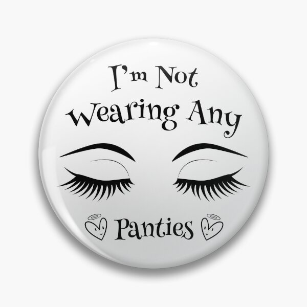 Item preview, I'm Not Wearing Any Panties - Swinger Lifestyle Design designed and sold by swingersshop.
