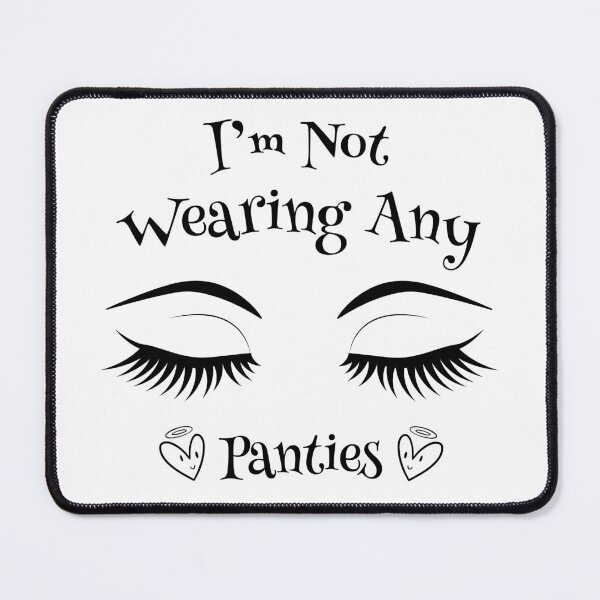 Item preview, I'm Not Wearing Any Panties - Swinger Lifestyle Design designed and sold by swingersshop.