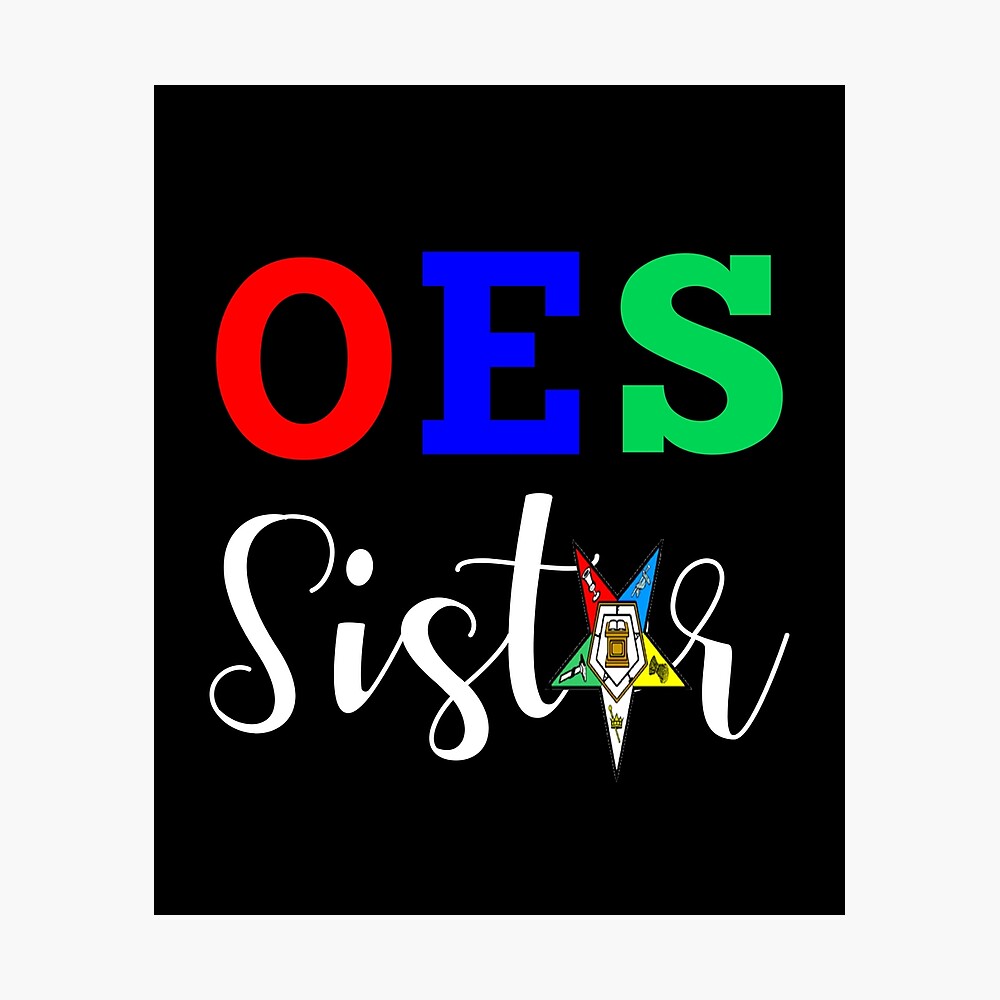 Oes Order Of The Eastern Star - Sistar, Sisterhood T-Shirt" Poster By  Winkingstar | Redbubble