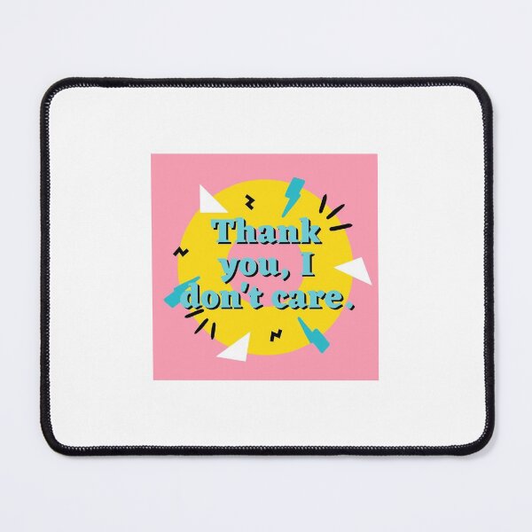 Item preview, Thank you, I don't care designed and sold by MoiraGrace.