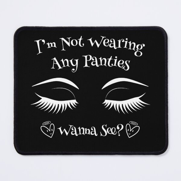 Item preview, I'm Not Wearing Any Panties, Wanna See? - Swinger Lifestyle Design for Dark Colors designed and sold by swingersshop.