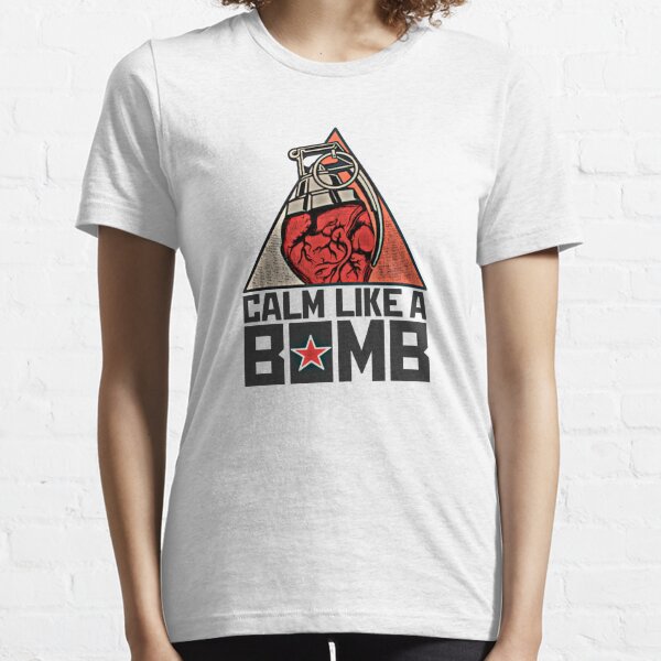 Calm Like a Bomb Essential T-Shirt