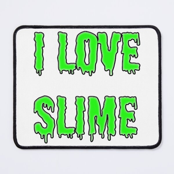 Item preview, I Love Slime! designed and sold by DewDropDesigns.