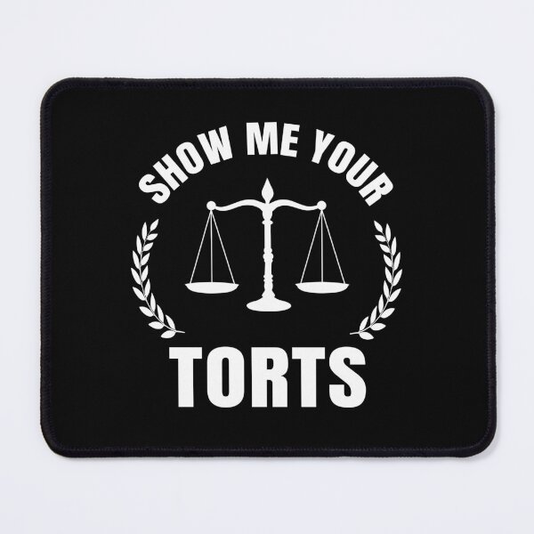 Item preview, Show Me Your Torts - Funny Lawyer designed and sold by silverhexagon.