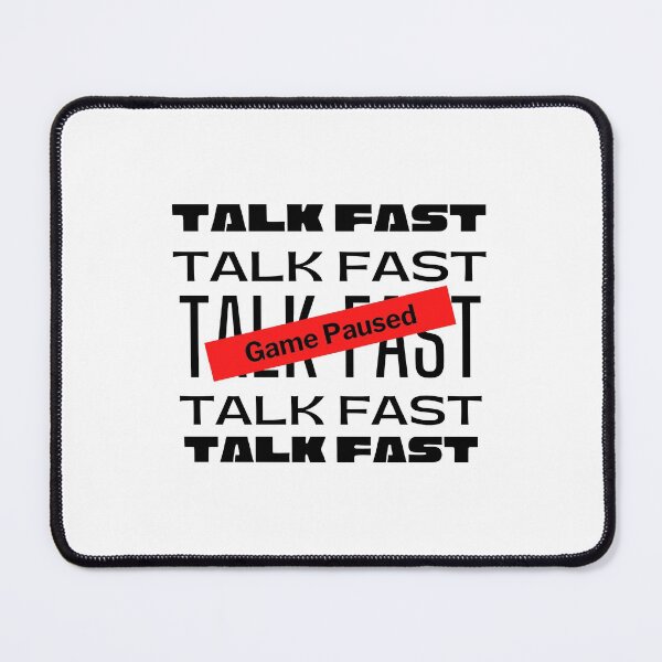 Item preview, Game Paused Talk Fast designed and sold by DiegoUrz.