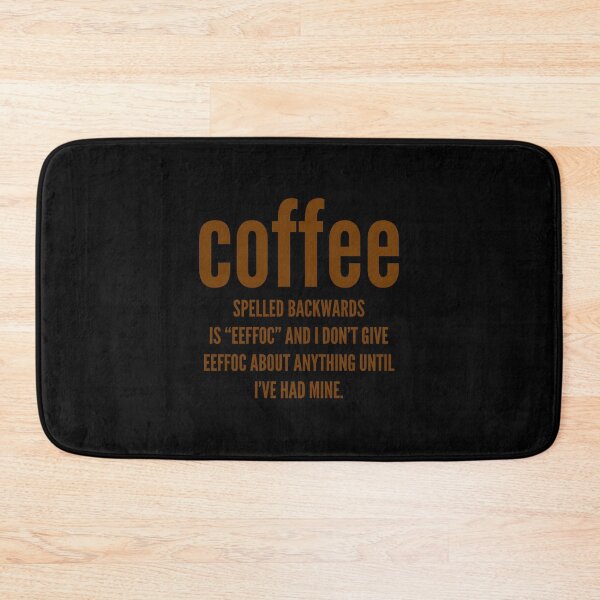 Item preview, Coffee Spelled Backwards Is Eeffoc And I Don'T Give Eeffoc designed and sold by ubacheri48.