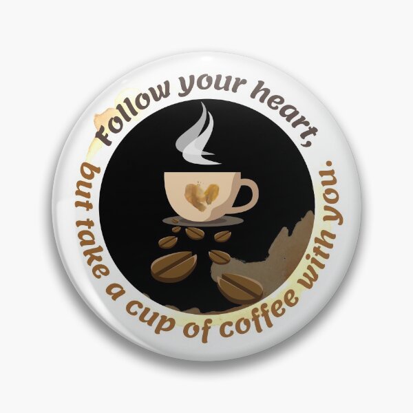 Item preview, Follow your heart, but take a cup of coffee with you. designed and sold by RinaGArt.