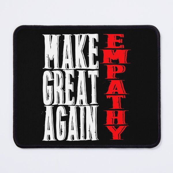 Item preview, Make Empathy Great Again designed and sold by superdumb70.
