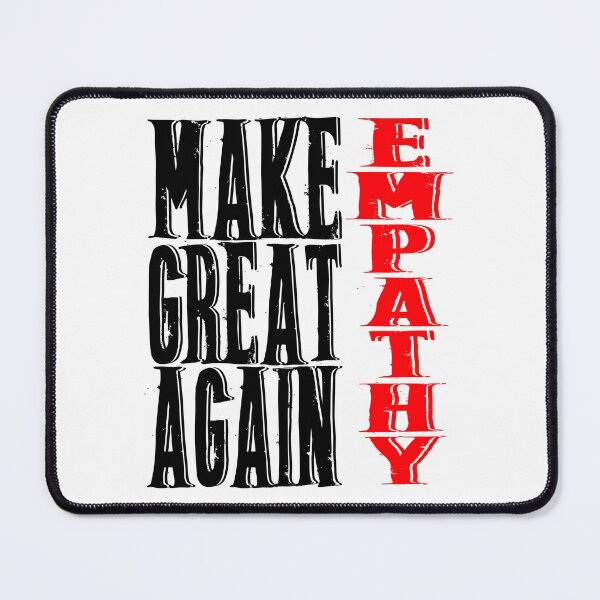 Item preview, Make Empathy Great Again (Black) designed and sold by superdumb70.