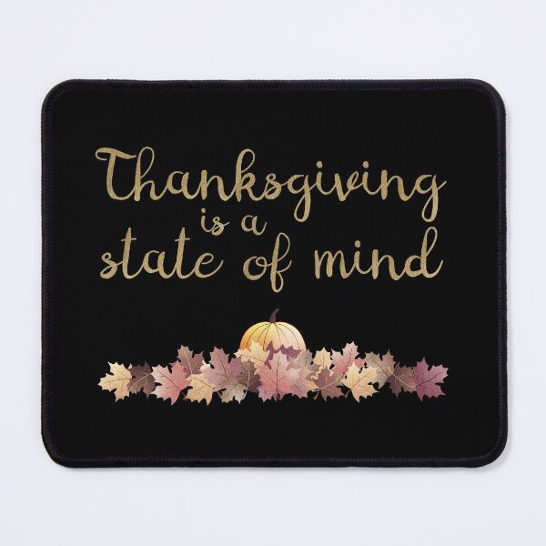 Item preview, Gratitude in Style - ‘Thanksgiving Is a State of Mind’ Statement Design - Black Background designed and sold by talgursmusthave.