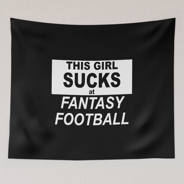 Item preview, This girl SUCKS at fantasy football designed and sold by NadyaCC.